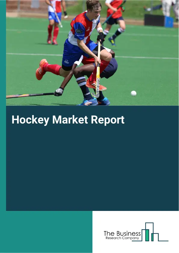 Global Hockey Market Report 2026
