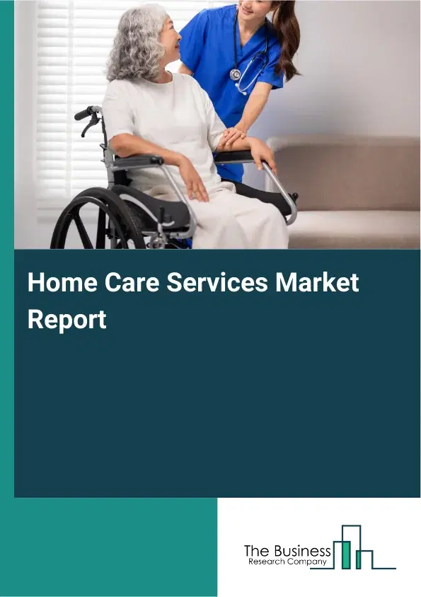 Global Home Care Services Market Report 2026