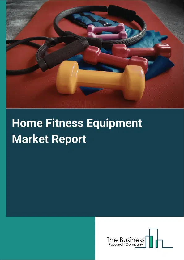 Global Home Fitness Equipment Market Report 2026