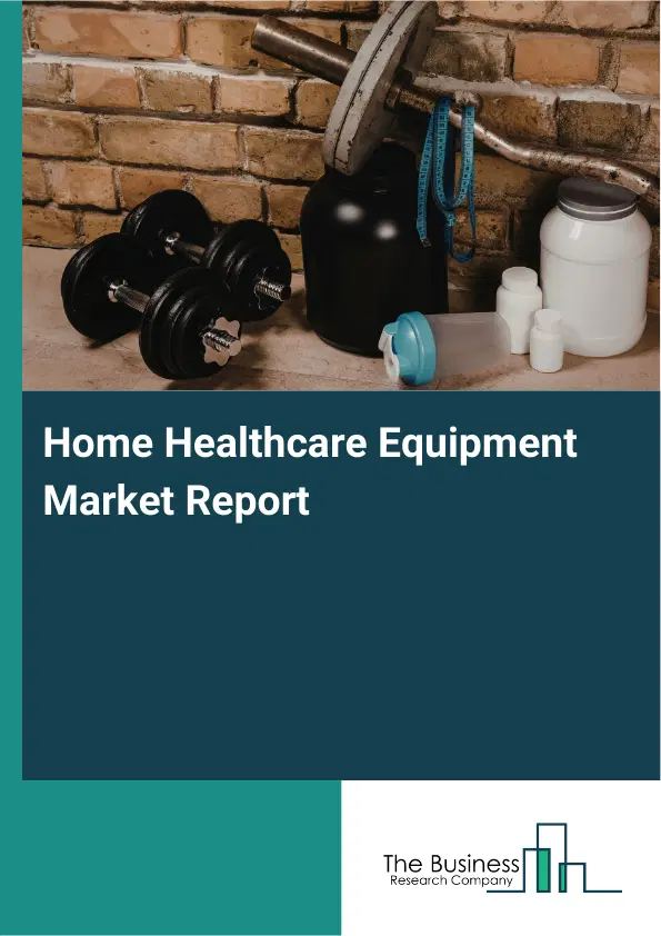 Global Home Healthcare Equipment Market Report 2026
