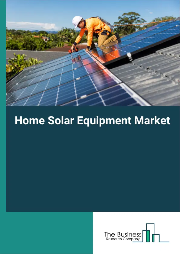 Home Solar Equipment Market Report 2026