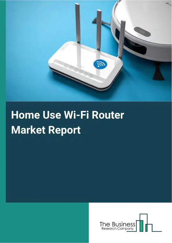 Global Home Use Wi-Fi Router Market Report 2026