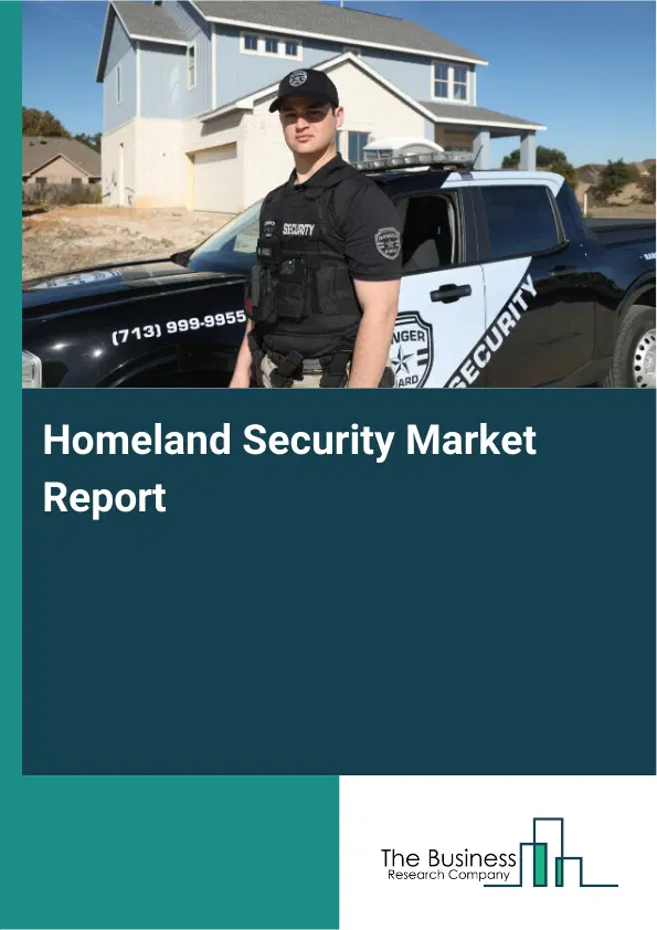 Global Homeland Security Market Report 2026