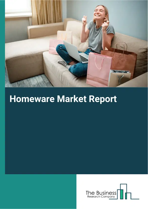 Global Homeware Market Report 2026