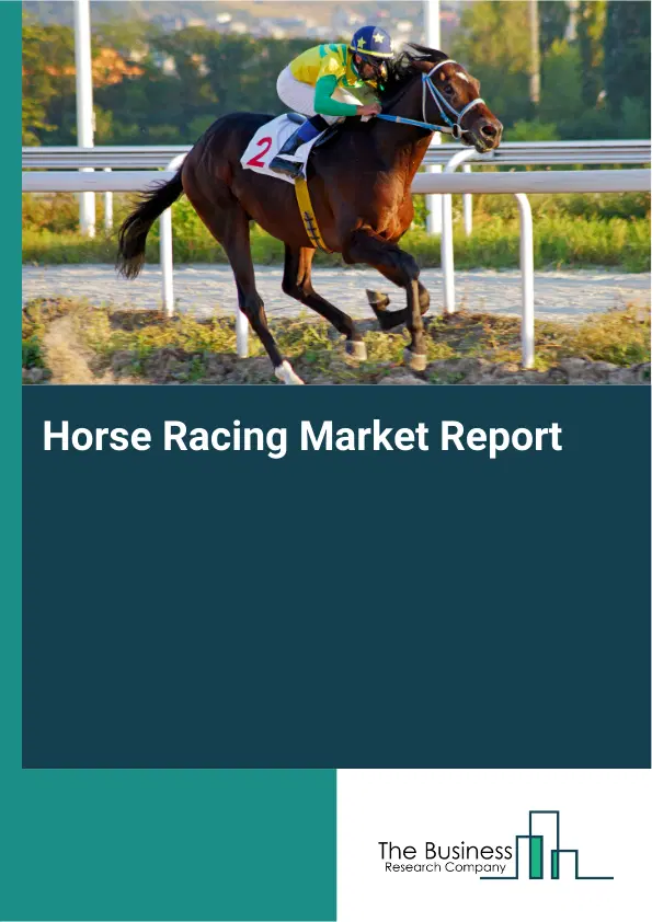 Global Horse Racing Market Report 2026