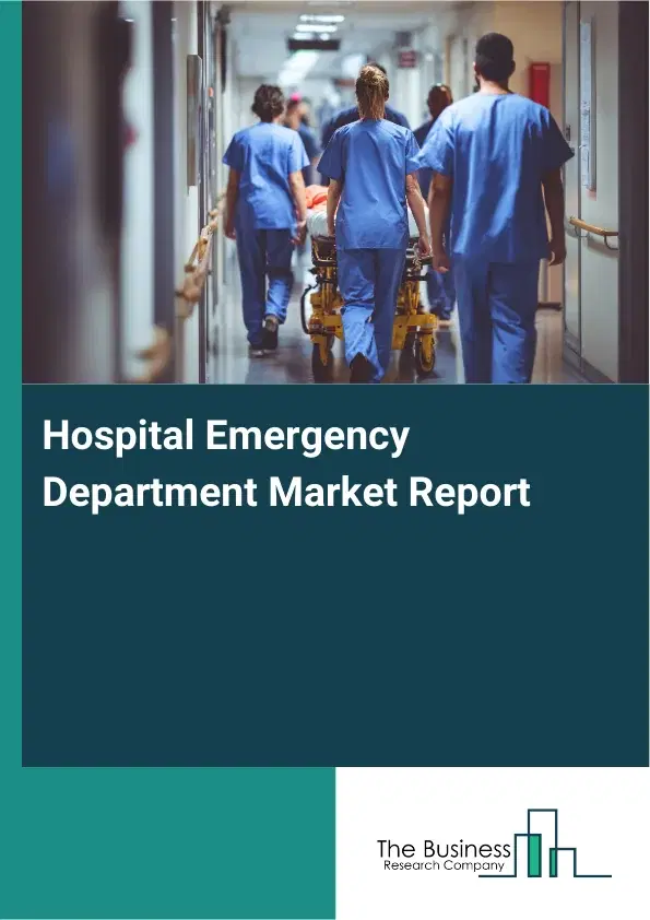 Global Hospital Emergency Department Market Report 2026