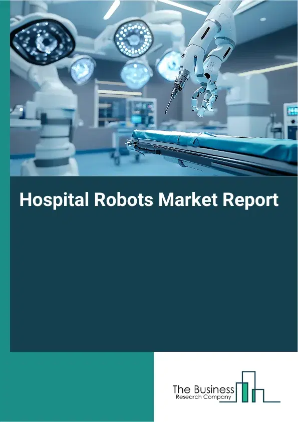 Global Hospital Robots Market Report 2026