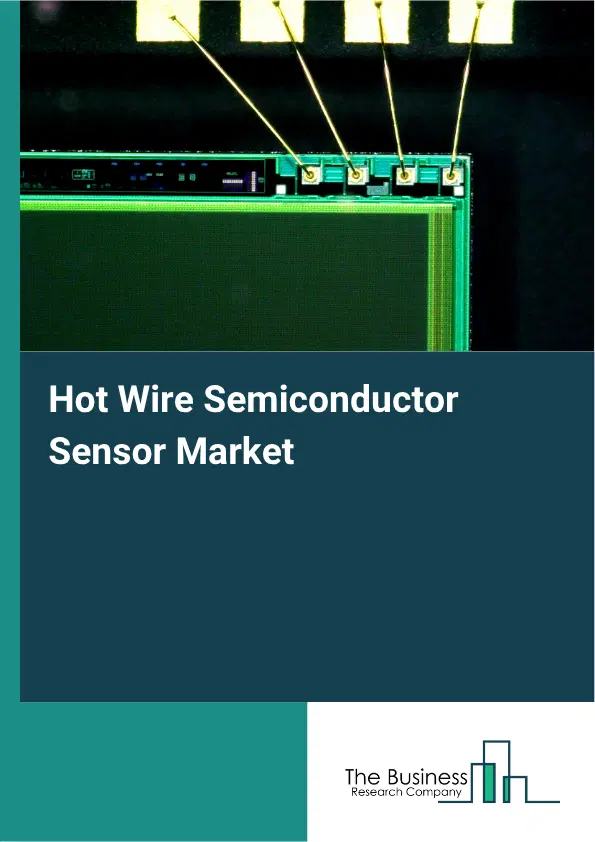 Hot Wire Semiconductor Sensor Market Report 2026