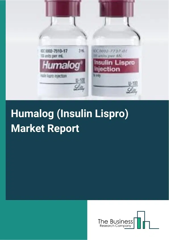 Global Humalog (Insulin Lispro) Market Report 2026