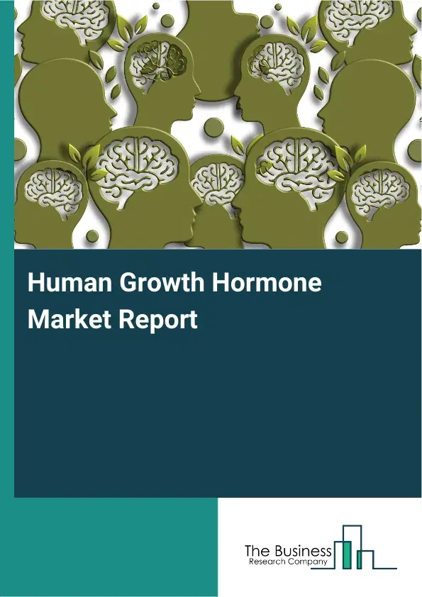 Global Human Growth Hormone Market Report 2026