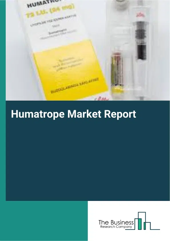 Global Humatrope Market Report 2026