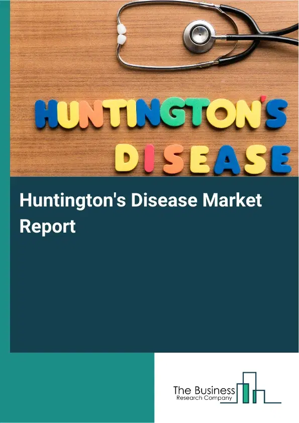 Global Huntington's Disease Market Report 2026