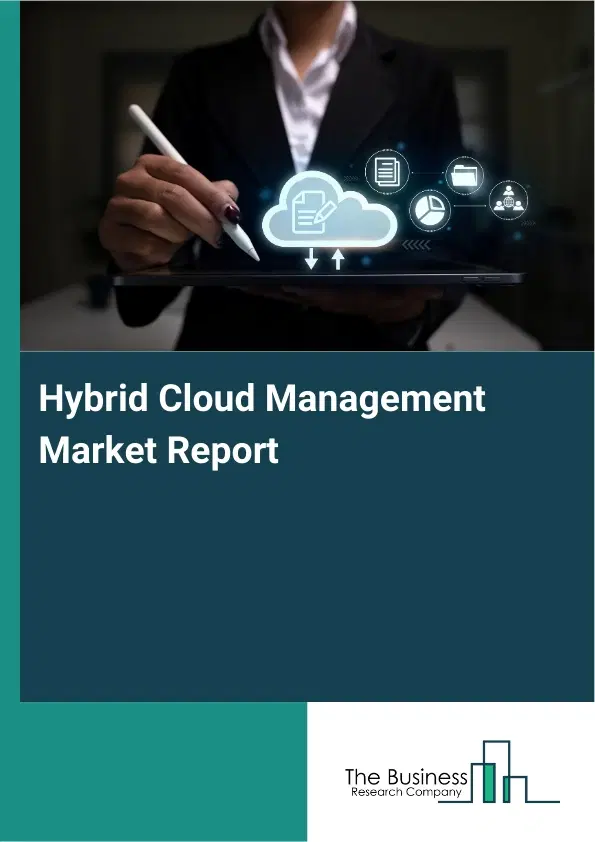 Global Hybrid Cloud Management Market Report 2026
