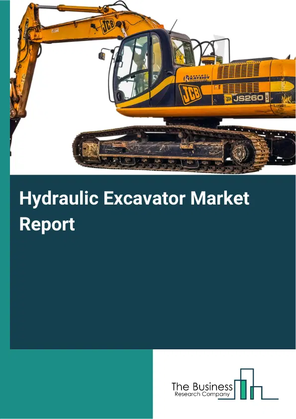 Global Hydraulic Excavator Market Report 2026