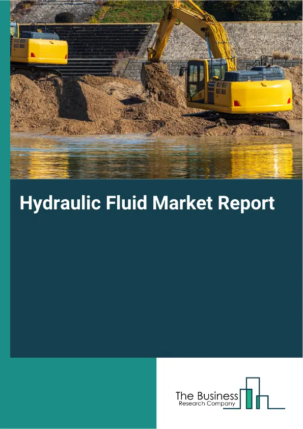 Global Hydraulic Fluid Market Report 2026