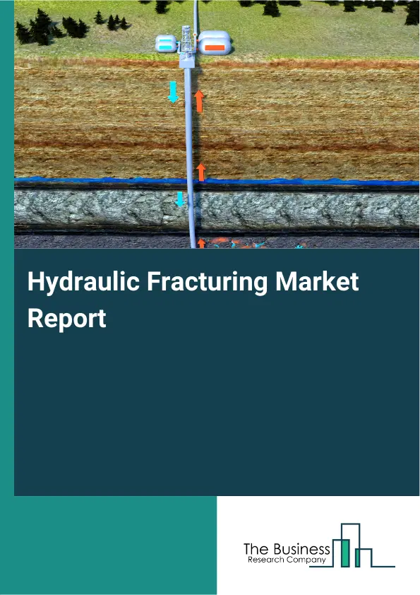 Global Hydraulic Fracturing Market Report 2026