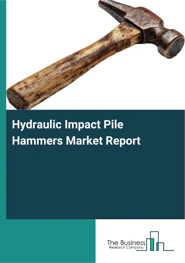 Global Hydraulic Impact Pile Hammers Market Report 2026
