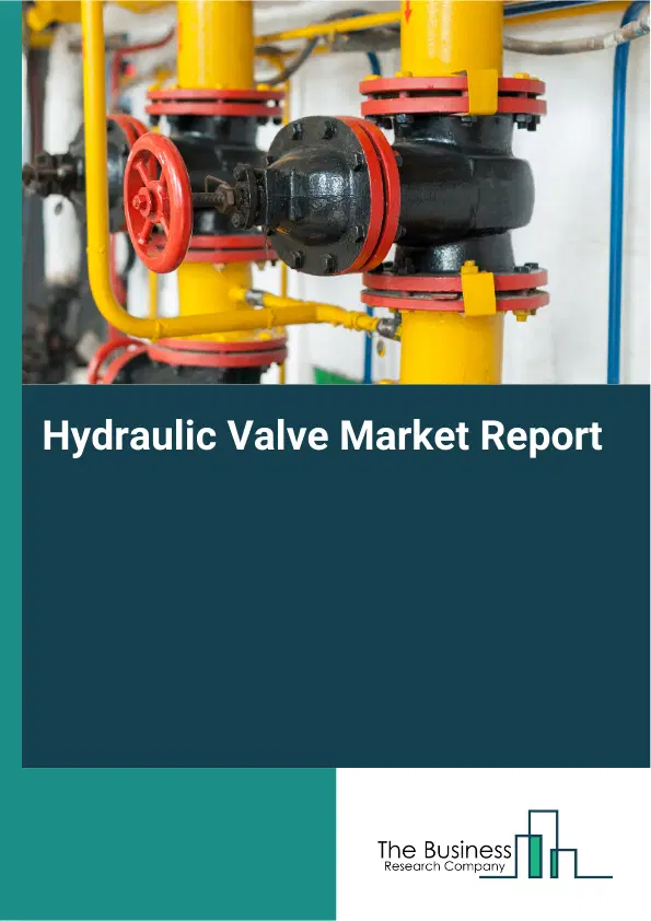 Global Hydraulic Valve Market Report 2026