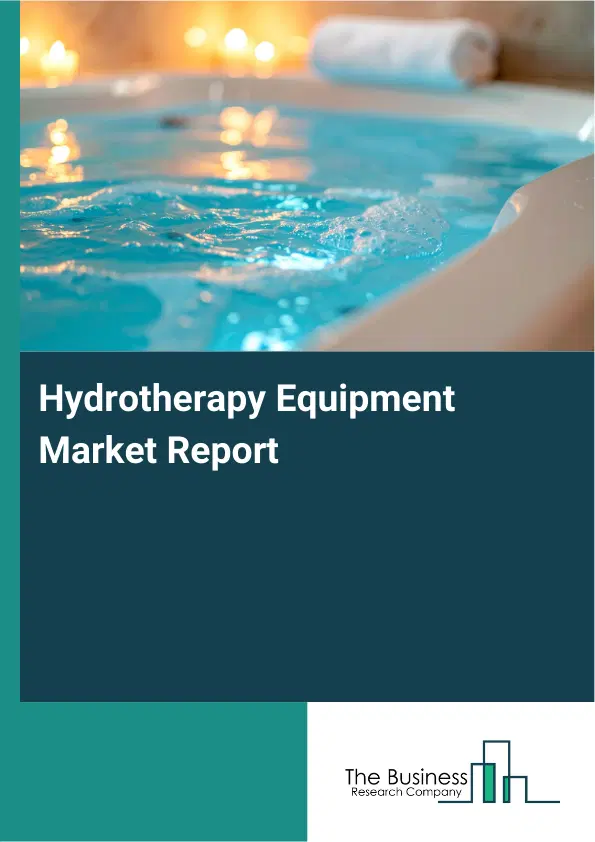Global Hydrotherapy Equipment Market Report 2026