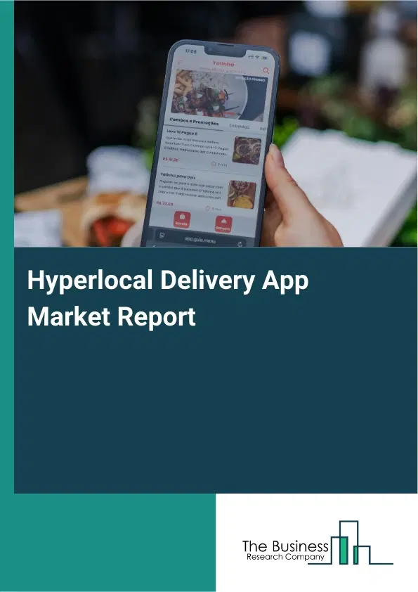 Global Hyperlocal Delivery App Market Report 2026
