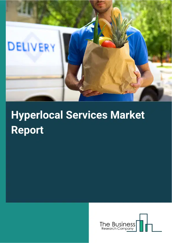 Global Hyperlocal Services Market Report 2026