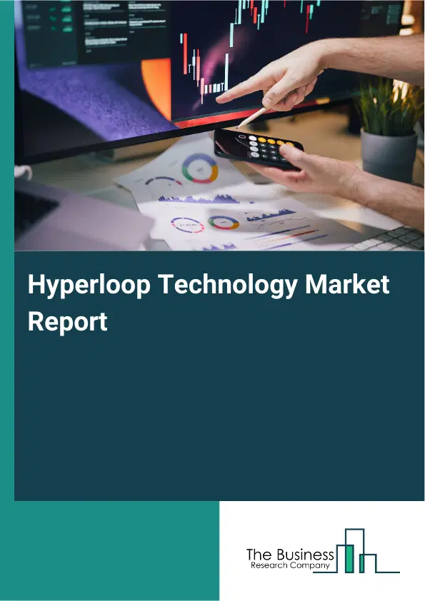 Global Hyperloop Technology Market Report 2026