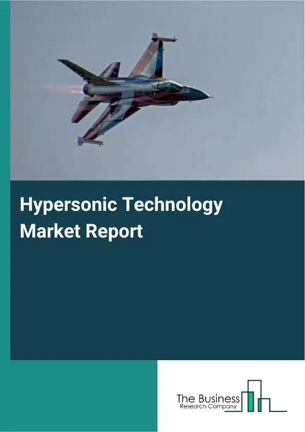 Global Hypersonic Technology Market Report 2026