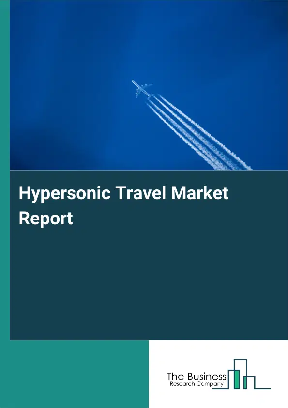 Global Hypersonic Travel Market Report 2026