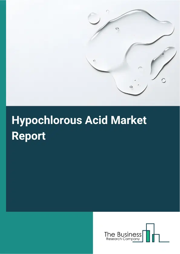 Global Hypochlorous Acid Market Report 2026