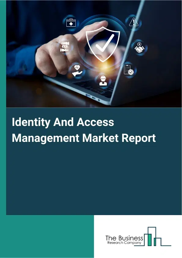 Global Identity And Access Management Market Report 2026