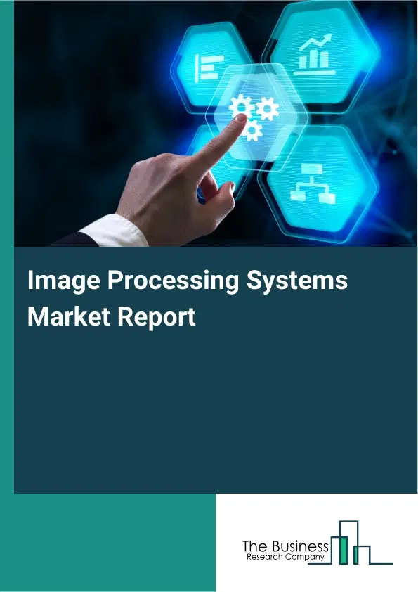 Global Image Processing Systems Market Report 2026
