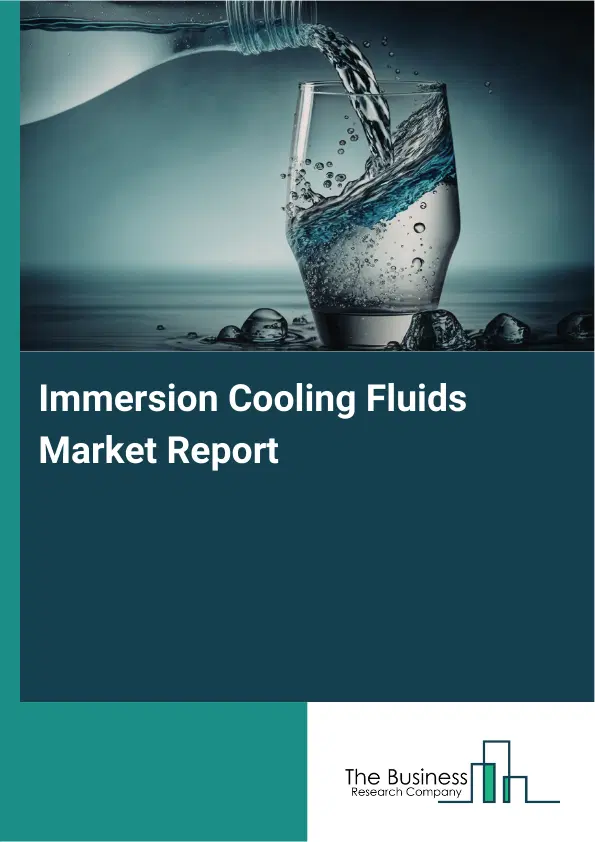 Global Immersion Cooling Fluids Market Report 2026