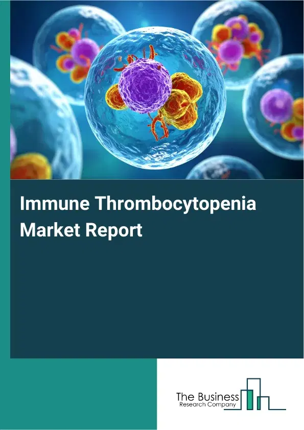 Global Immune Thrombocytopenia Market Report 2026