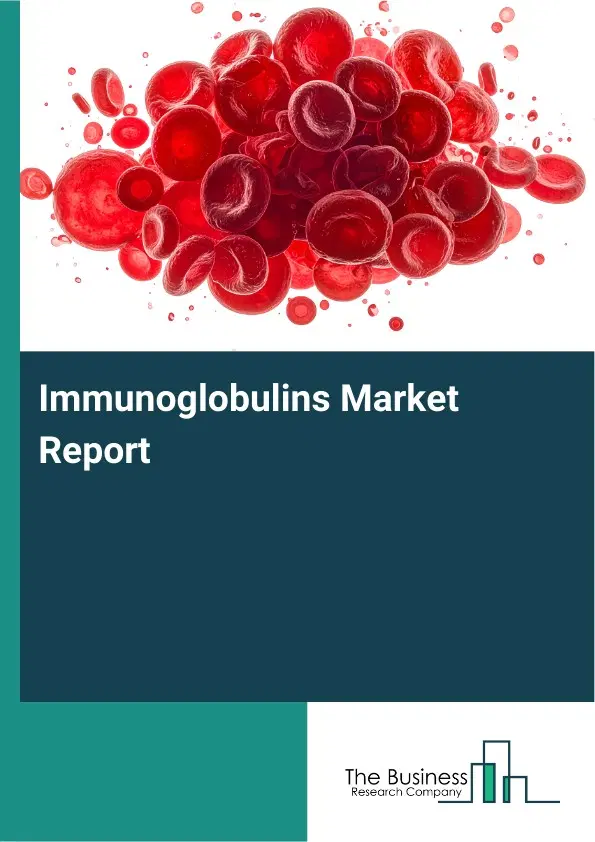 Global Immunoglobulins Market Report 2026