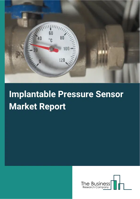 Implantable Pressure Sensor Market Report 2026