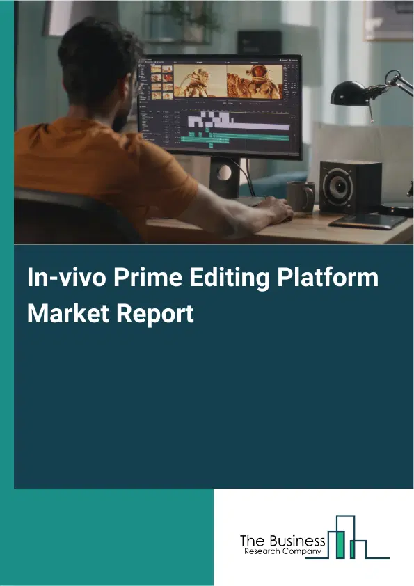 Global In-vivo Prime Editing Platform Market Report 2026