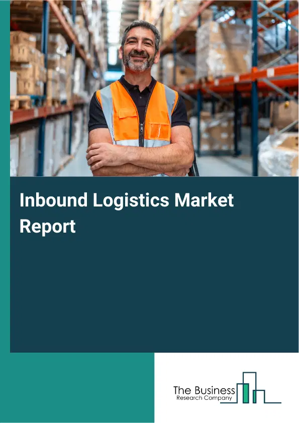 Global Inbound Logistics Market Report 2026