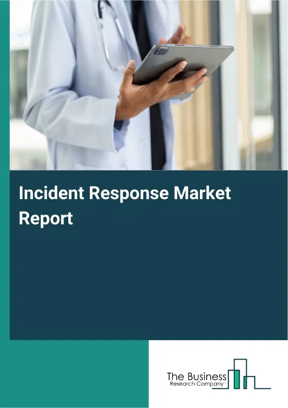 Global Incident Response Market Report 2026