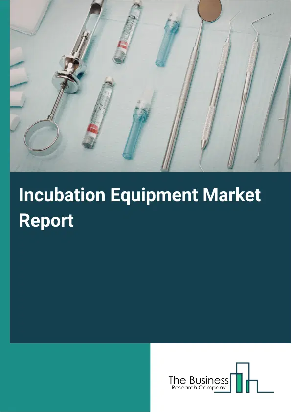 Global Incubation Equipment Market Report 2026
