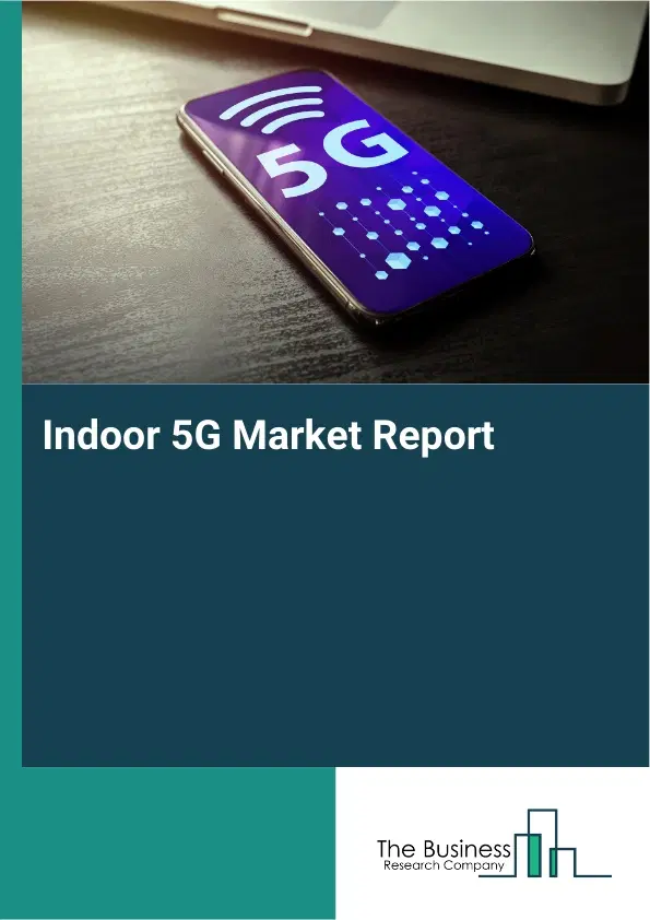 Global Indoor 5G Market Report 2026