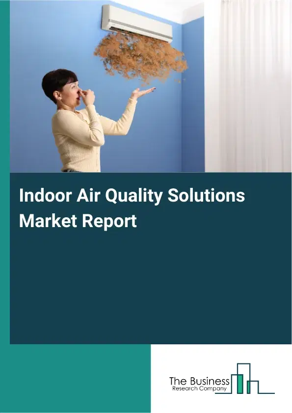 Global Indoor Air Quality Solutions Market Report 2026