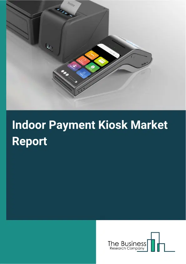 Global Indoor Payment Kiosk Market Report 2026