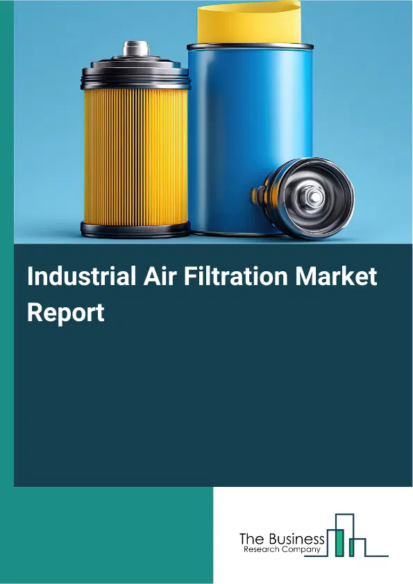 Global Industrial Air Filtration Market Report 2026