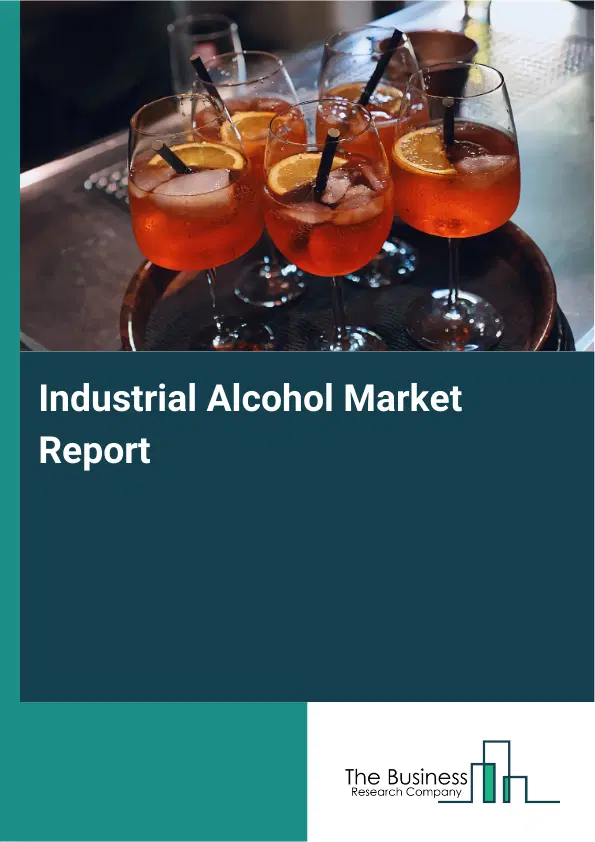 Global Industrial Alcohol Market Report 2026