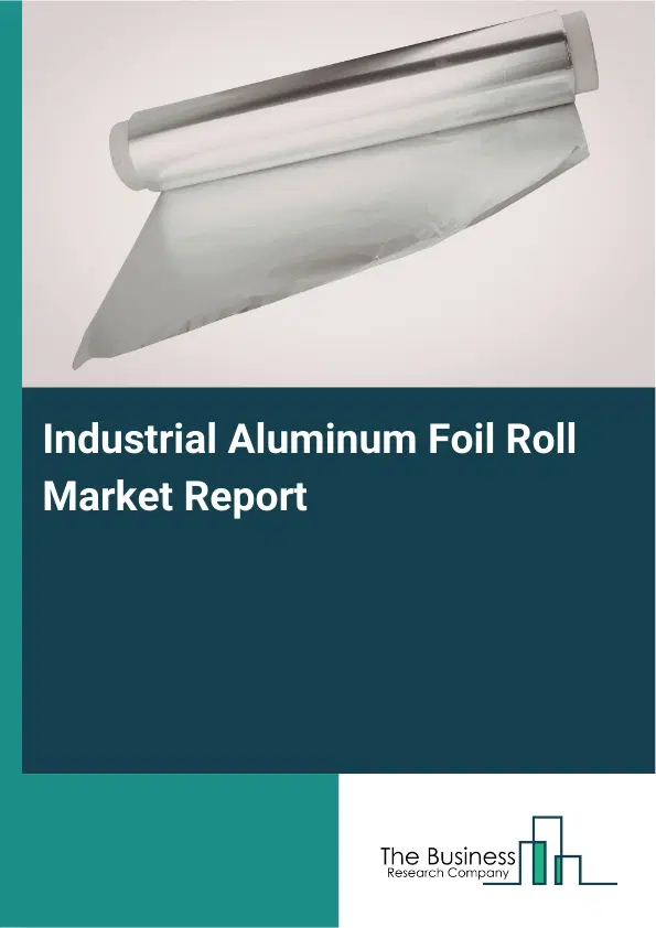 Global Industrial Aluminum Foil Roll Market Report 2026