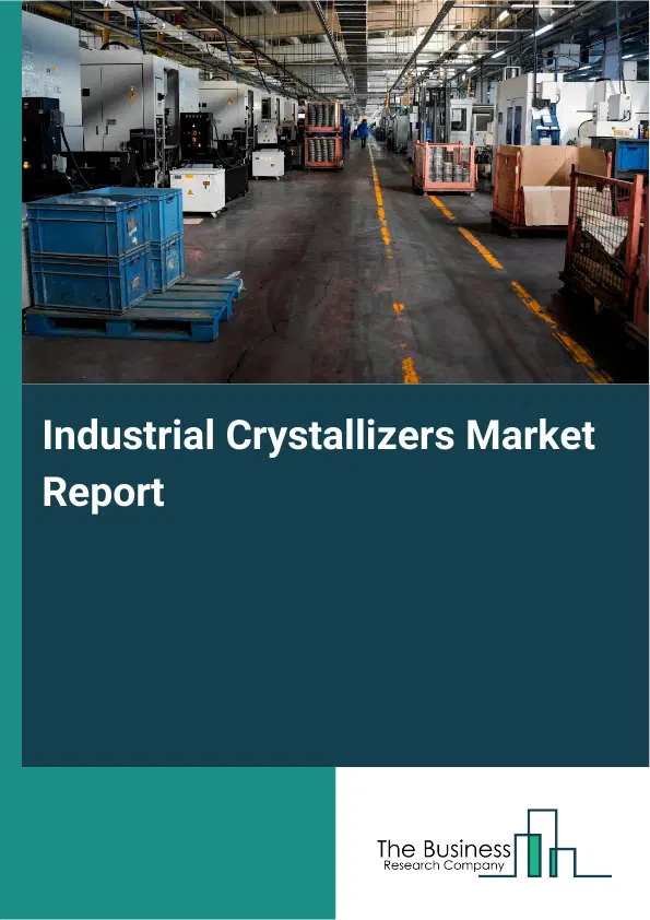 Global Industrial Crystallizers Market Report 2026