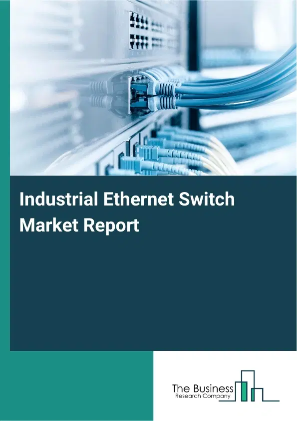 Global Industrial Ethernet Switch Market Report 2026