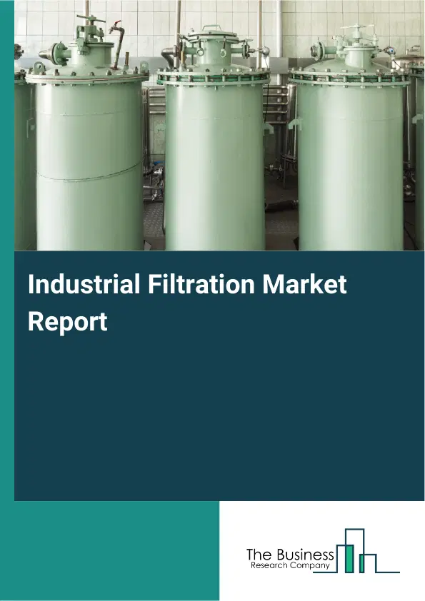 Global Industrial Filtration Market Report 2026