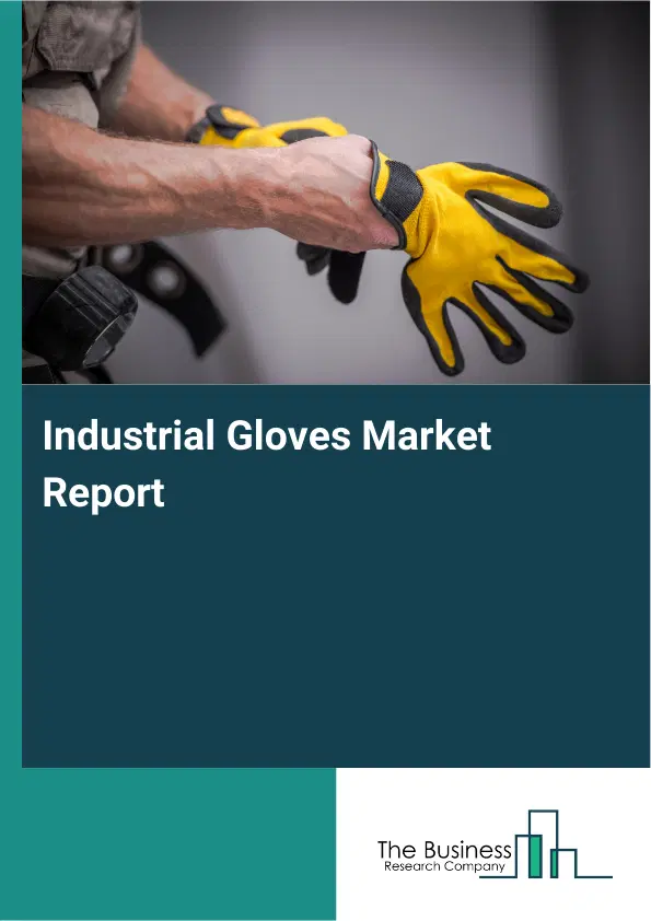 Global Industrial Gloves Market Report 2026