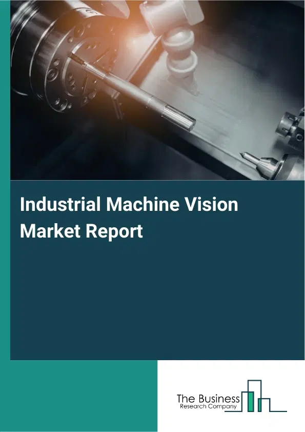 Global Industrial Machine Vision Market Report 2026